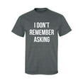 thumbnail image 1 of I Don't Remember Asking Adult Short Sleeve T-shirt, 1 of 4
