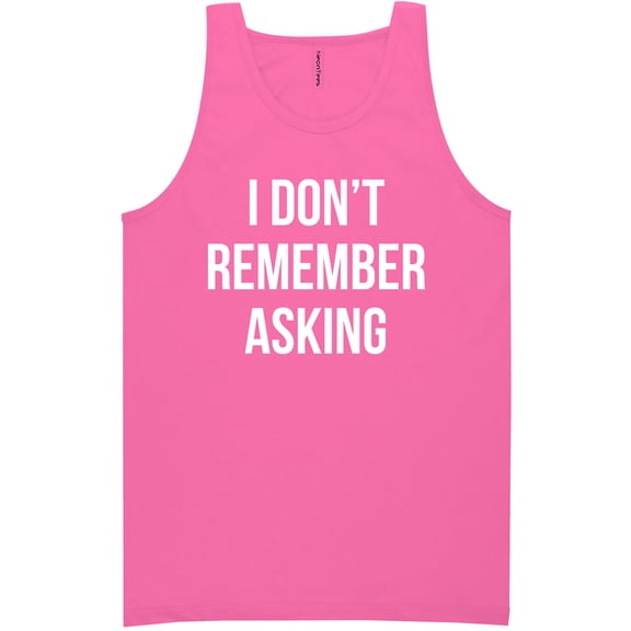I Don't Remember Asking Neon Tank Top