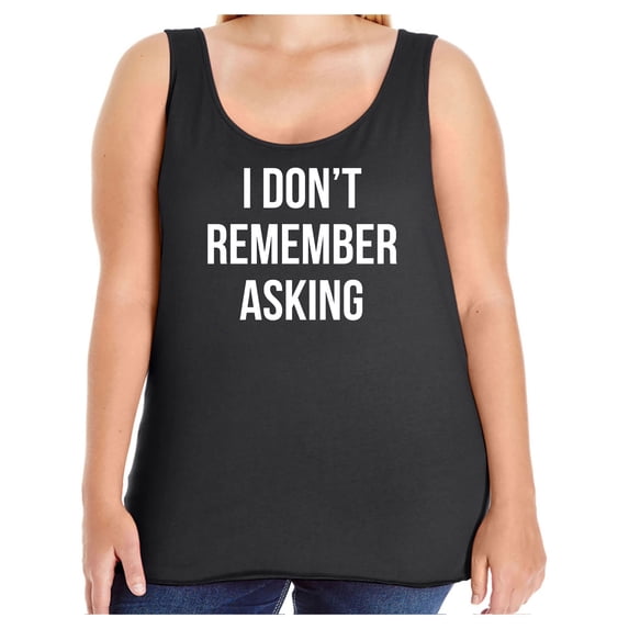 I Don't Remember Asking Womens Tank Top