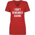thumbnail image 1 of I Don't Remember Asking Womens V-Neck Tee, 1 of 2