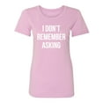 thumbnail image 1 of I Don't Remember Asking Womens crewneck tee, 1 of 3