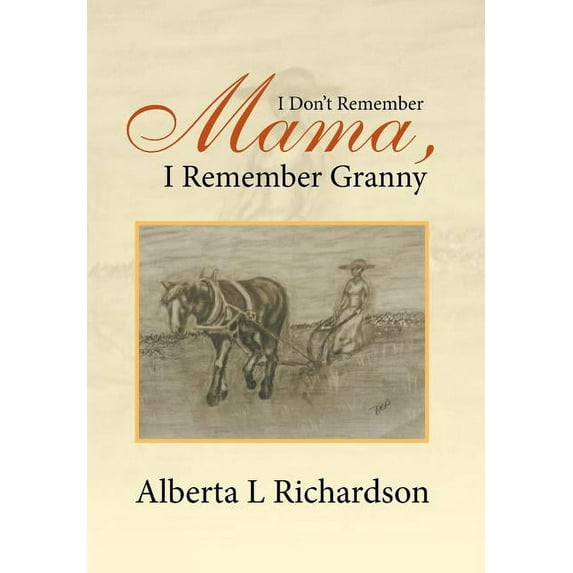 I Don't Remember Mama, I Remember Granny, (Hardcover)