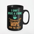 thumbnail image 1 of I Don't Rise And Shine., Black 15oz Ceramic Mug, 1 of 5