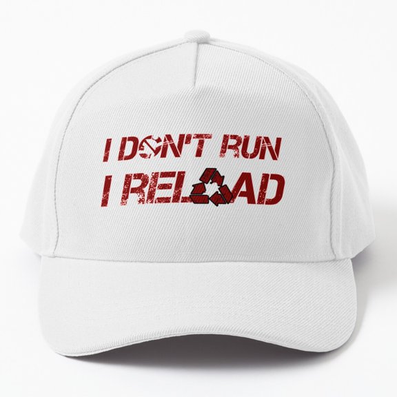 I Don't Run I Reload Baseball Cap, Action Gamer Statement Graphic Design, Classic Hat