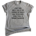 thumbnail image 1 of I Don't Run Shirt, Unisex Women's Men's Shirt, Funny Exercise Shirt, Workout Shirt, Running Shirt, Dark Heather Gray, Medium, 1 of 6