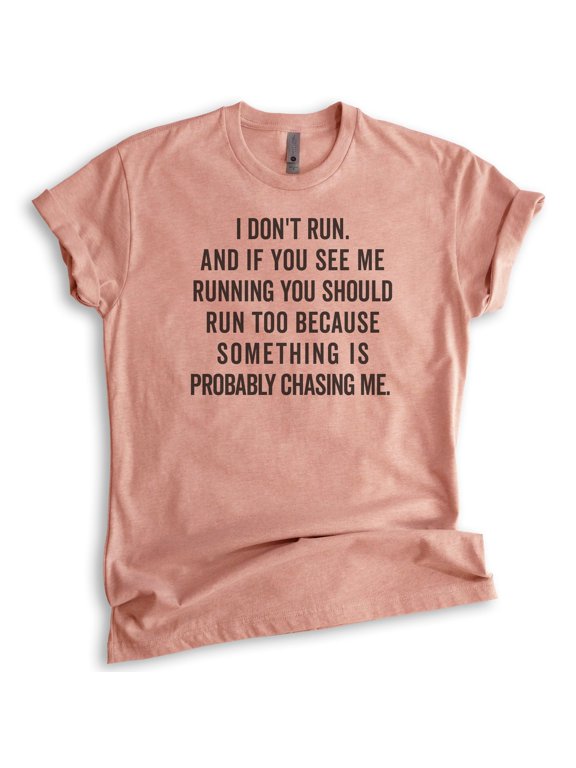 I Don't Run Shirt, Unisex Women's Men's Shirt, Funny Exercise Shirt, Workout Shirt, Running Shirt, Heather Sunset, Medium
