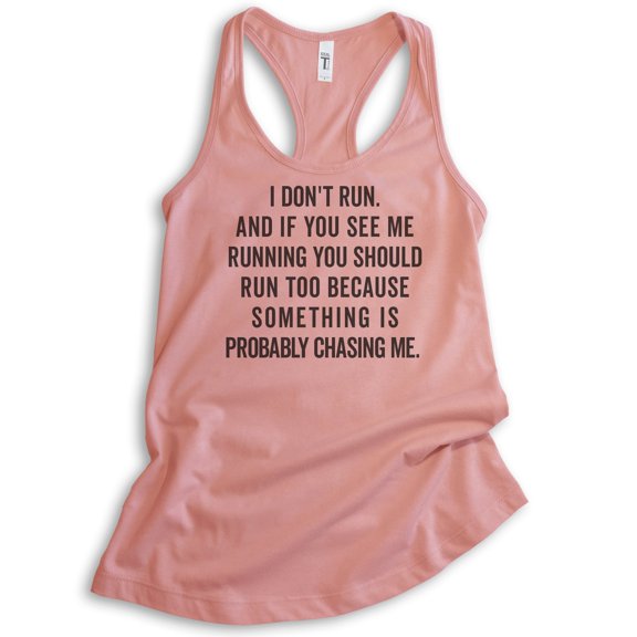 I Don't Run Tank Top, Ladies Racerback Tank Top, Funny Exercise Tank, Workout Tank, Running Tank, Desert Pink, Medium