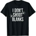 thumbnail image 1 of I Don't Shoot Blanks Dad Pregnancy Announcement T-Shirt, 1 of 4
