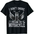 thumbnail image 1 of I Don't Snore I Dream I'm A Motorcycle Funny Biker T-Shirt, 1 of 5