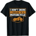 thumbnail image 1 of I Don't Snore I Dream I'm A Motorcycle - Snoring Biker Shirt T-Shirt men and women can wear, black, white, gifts, 1 of 4
