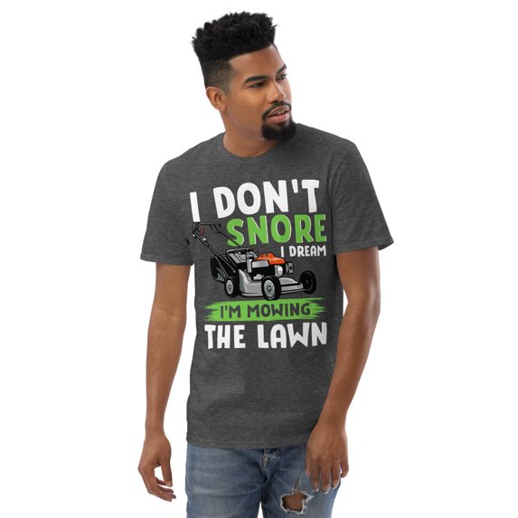 I Don't Snore I Dream I'm Mowing The Lawn Gardening Graphic Premium T-Shirt (Heather Dark Grey, L)