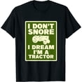 thumbnail image 1 of I Don't Snore I Dream I'm a Tractor Womens T-Shirt, 1 of 5