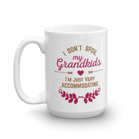 I Don't Spoil My Grandkids I'm Just Very Accommodating Funny Coffee & Tea Mug, Kitchen Decor & Grandparents Day Giftables For Grandmother, Grandma, Granny, Nana, Gigi, Grammy, Lola & Abuelita (15oz)