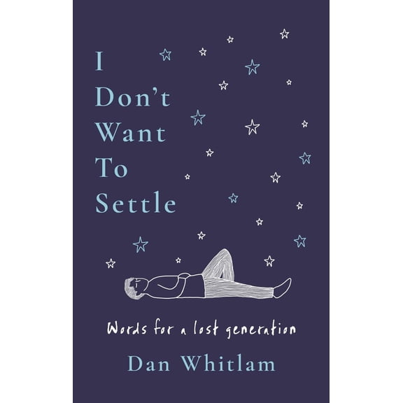 Dan Whitlam,Whitlam Dan I Don't Want To Settle (Paperback)