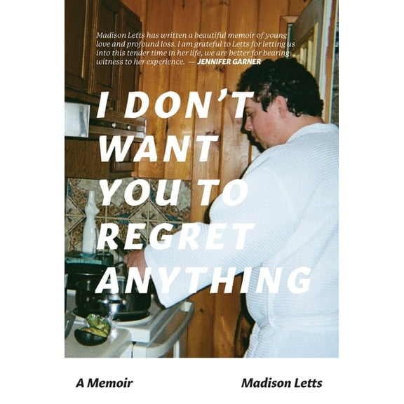 I Don't Want You To Regret Anything: A Memoir, (Hardcover)