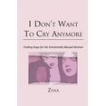 thumbnail image 1 of I Don't Want To Cry Anymore: Finding Hope for the Emotional Abused Woman, (Paperback), 1 of 1