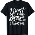 thumbnail image 1 of I Don't Wear Bows I Shoot Them Archery Girl T-Shirt, 1 of 3