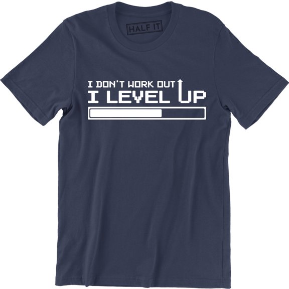 I Don't Work Out I Level Up - Funny Gym Work Out Men's T-Shirt