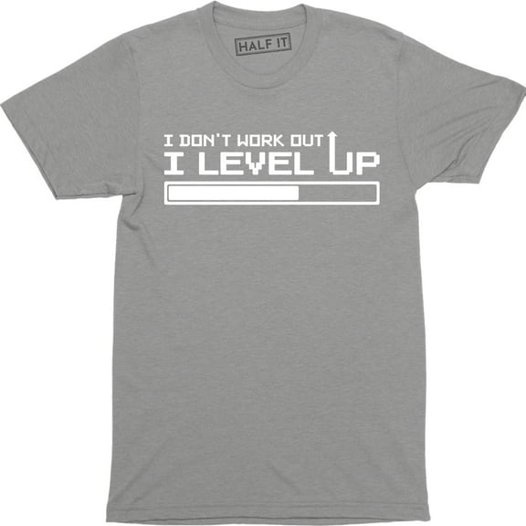 I Don't Work Out I Level Up - Funny Gym Work Out Men's T-Shirt