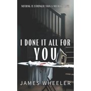 I Done It All For You, Paperback