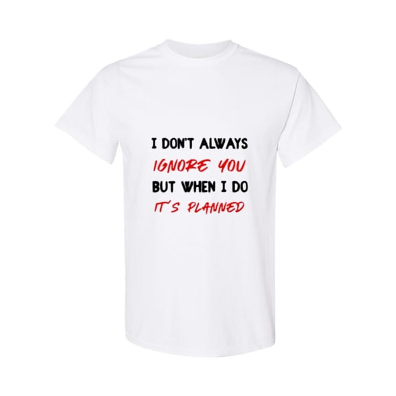 I Dont Always Ignore The BCBA A Funny ABA And Autism Teacher Unisex T-Shirt