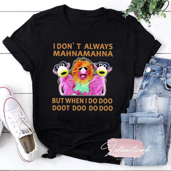 I Dont Always Mahna Mahna Funny Puppet Quote Graphic Tee Retro Top,for unisex up to 5XL