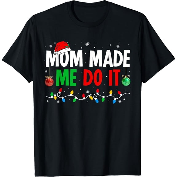 I Dont Do Matching Christmas Outfits Mom Made Me Do It T-Shirt