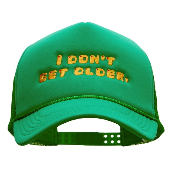 I Dont Get Older Embroidered Foam Mesh Trucker Cap - Kelly Green OSFM