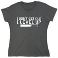 thumbnail image 1 of I Dont Get Older I level up Sarcastic Humor Novelty Funny Women's Casual Tees, 1 of 3