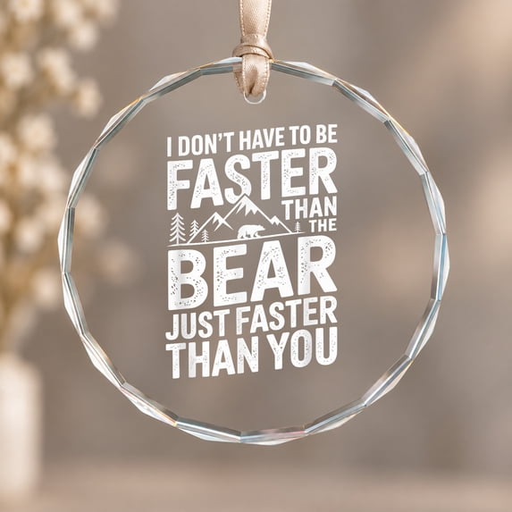 Display Decoration I Dont Have To Be Faster Than The Bear Hiking Theme Ornament, Display ...