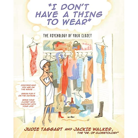 Pre-Owned I Don't Have a Thing to Wear : The Psychology of Your Closet 9780743466448 Used