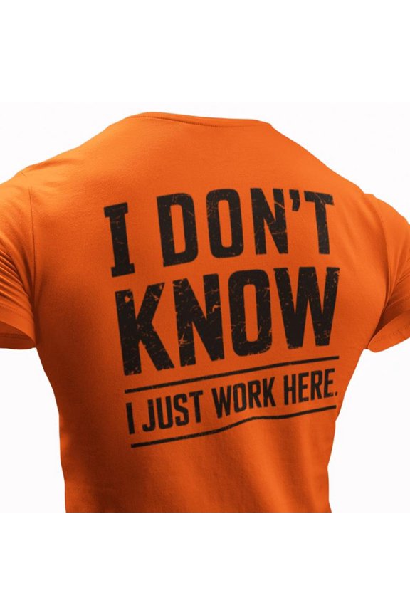 I Dont Know I Just Work Here TShirt Funny Work Shirt Sarcastic Work Humor Tee Workplace Ba