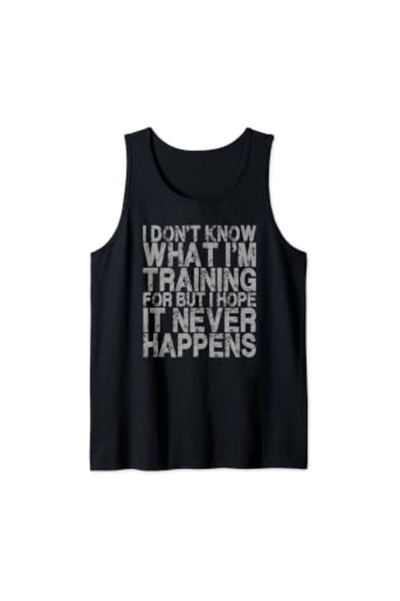 I Dont Know What Im Training For Playful Gym Workout Running Tank Top Size S-3XL