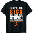 thumbnail image 1 of I Dont Look Sick You Dont Look Stupid MS Awareness T-Shirt, 1 of 4