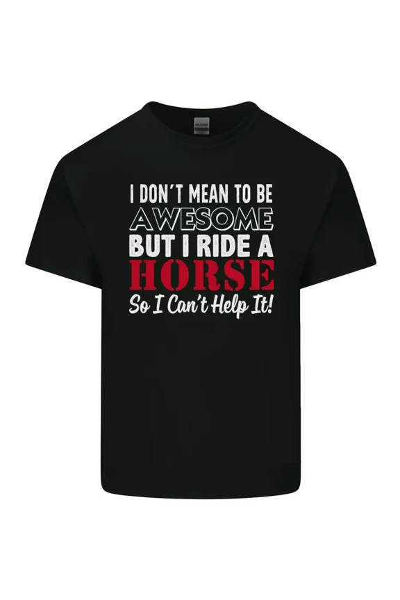 I Dont Mean To Be I Ride A Horse Riding Equestrian Graphic Shirt,for unisex up to 5XL