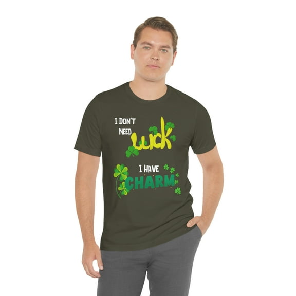 I Dont Need Luck I Have Charm St Patricks Day Shirt - Saint Patrick Tshirt - St Pattys Clover Lucky Shamrock Irish Gift