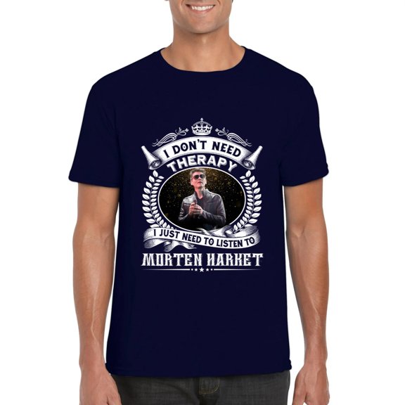 I Dont Need Therapy I Just Need To Listen To Morten Harket T-Shirt, for men & women, up to size 5XL