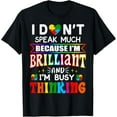 thumbnail image 1 of I Dont Speak Much Brilliant Autism Autistic Boys Girls Gift T-Shirt, 1 of 5