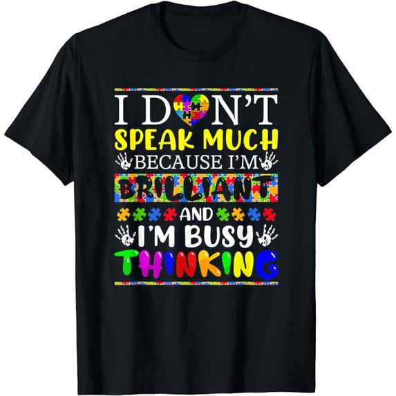 I Dont Speak Much Brilliant Autism Autistic Boys Girls Gifts T-Shirt