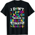 thumbnail image 1 of I Dont Speak Much Brilliant Autism Autistic Boys Girls T-Shirt, 1 of 4