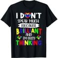 thumbnail image 1 of I Dont Speak Much Brilliant Autism Awareness Autistic T-Shirt, 1 of 4