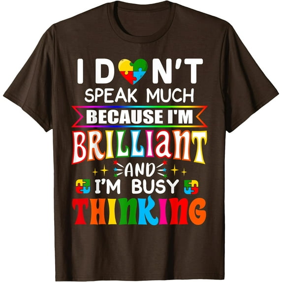 I Dont Speak Much Brilliant Autism Awareness Gift Unisex T-Shirt for Men Women Kids Toddler