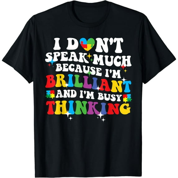 I Dont Speak Much I'm Brilliant Autism Autistic Boys Girls T-Shirt