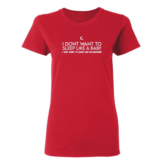 I Dont Want To Sleep Sarcastic Humor Graphic Novelty Funny T Shirt