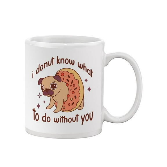 I Donut Know What To Do Mug - Smartprints Designs,