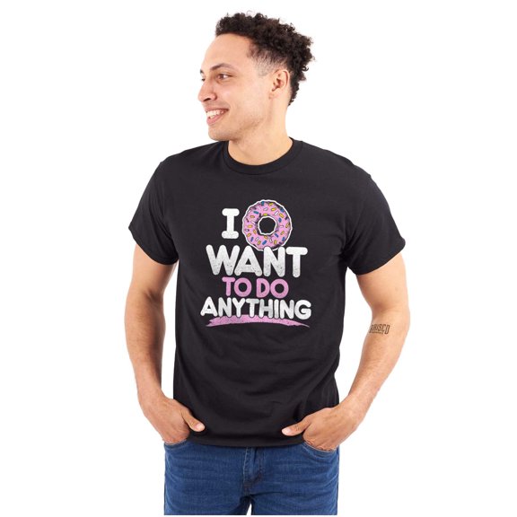 I Donut Want to Do Anything Funny Pun Men's Graphic T Shirt Tees Brisco Brands L