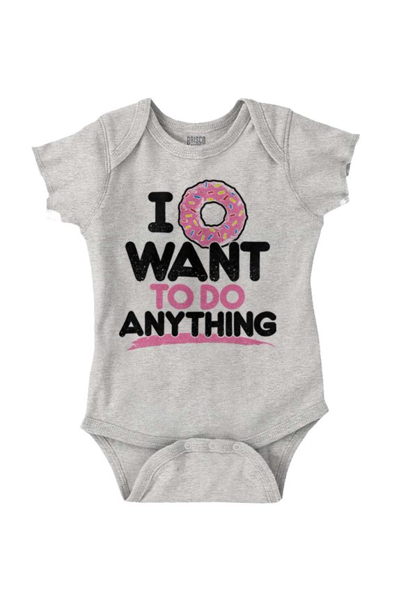 I Donut Want to Do Anything Funny Pun Romper Boys or Girls Infant Baby Brisco Brands 12M