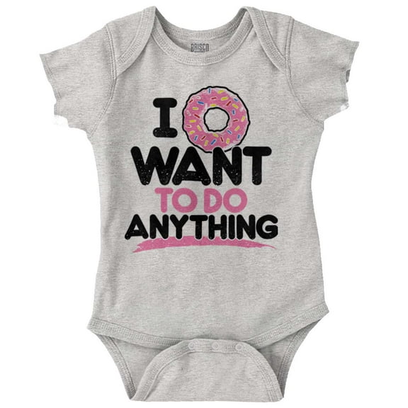 I Donut Want to Do Anything Funny Pun Romper Boys or Girls Infant Baby Brisco Brands NB
