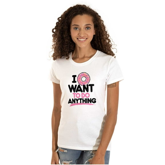 I Donut Want to Do Anything Funny Pun Womens Slim Fit Graphic Tee Brisco Brands X