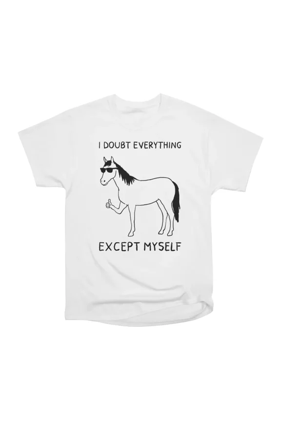 I Doubt Everything Except Myself T-Shirt Tee Gift For Him Merch For Her Apparel For Friend